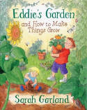 Cover image of book Eddie's Garden And How To Make Things Grow by Sarah Garland 