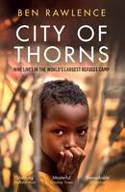 Cover image of book City of Thorns: Nine Lives in the World's Largest Refugee Camp by Ben Rawlence 