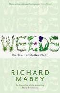 Cover image of book Weeds: The Study of Outlaw Plants by Richard Mabey