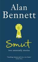 Cover image of book Smut: Two Unseemly Stories by Alan Bennett