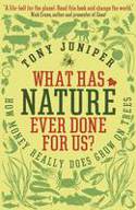 Cover image of book What Has Nature Ever Done for Us? How Money Really Does Grow On Trees by Tony Juniper