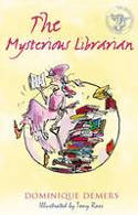 Cover image of book The Mysterious Librarian by Dominique Demers, illustrated by Tony Ross