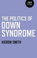Cover image of book The Politics of Down Syndrome by Kieron Smith 
