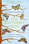 Cover image of book The Butterfly Isles: A Summer In Search Of Our Emperors And Admirals by Patrick Barkham