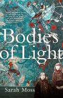 Cover image of book Bodies of Light by Sarah Moss