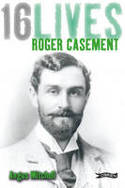 Cover image of book 16 Lives: Roger Casement by Angus Mitchell 