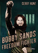 Cover image of book Bobby Sands: Freedom Fighter by Gerry Hunt 