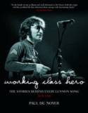 Working Class Hero: The Stories Behind Every John Lennon Song by Paul Du Noyer