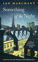 Something of the Night by Ian Marchant