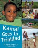 Kamal Goes to Trinidad by Malcolm Frederick, with photographs by Prodeepta D