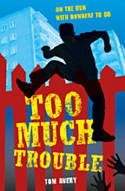 Too Much Trouble by Tom Avery