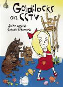 Cover image of book Goldilocks on CCTV by John Agard, illustrated by Satoshi Kitamura
