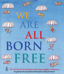 Cover image of book We are All Born Free: The Universal Declaration of Human Rights in Pictures by Amnesty International