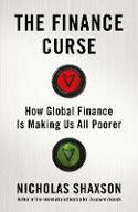 Cover image of book The Finance Curse: How Global Finance is Making Us All Poorer by Nicholas Shaxson 