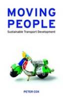Cover image of book Moving People: Sustainable Transport Development by Peter Cox