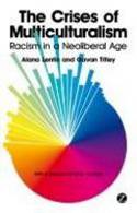 Cover image of book The Crises of Multiculturalism: Racism in a Neoliberal Age by Alana Lentin and Gavan Titley 