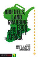 Cover image of book Biofuels, Land Grabbing and Food Security in Africa by Prosper B. Matondi, Kjell Havnevik and Atakilte Beyene (Editors)