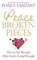Cover image of book Peace from Broken Pieces: How to Get Through What You