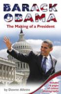 Barack Obama: The Making of a President by Dawne Allette
