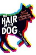 The Hair of the Dog: And Other Scientific Surprises by Karl Sabbagh