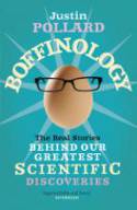 Cover image of book Boffinology: The Real Stories Behind Our Greatest Scientific Discoveries by Justin Pollard