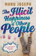 The Illicit Happiness of Other People by Manu Joseph
