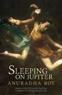 Cover image of book Sleeping on Jupiter by Anuradha Roy