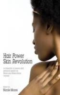 Hair Power - Skin Revolution: A Collection of Poems and Personal Essays by Black & Mixed-Race Women by Nicole Moore (editor)