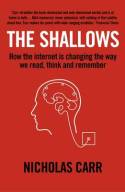 Cover image of book The Shallows: How the Internet is Changing the Way We Think, Read and Remember by Nicholas Carr