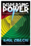 Cover image of book Dispersing Power: Social Movements as Anti-State Forces by Ral Zibechi, translated by Ramor Ryan