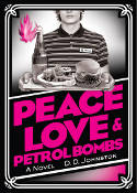 Peace, Love & Petrol Bombs by D.D. Johnston