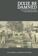 Cover image of book Dixie be Damned: 300 Years of Insurrection in the American South by Neal Shirley and Saralee Stafford