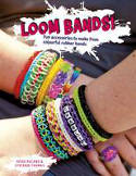 Loom Bands! Fun Accessories to Make from Colourful Rubber Bands by Heike Roland and Stefanie Thomas