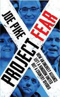 Cover image of book Project Fear: How an Unlikely Alliance Left a Kingdom United But a Country Divided by Joe Pike 