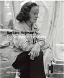 Cover image of book Barbara Hepworth: The Sculptor in the Studio by Sophie Bowness 