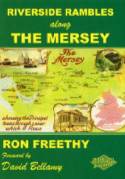 Riverside Rambles Along the Mersey by Ron Freethy