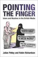 Cover image of book Pointing the Finger: Islam and Muslims in the British Media by Julian Petley & Robin Richardson 