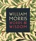 Cover image of book William Morris: Words & Wisdom by William Morris