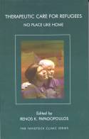 Cover image of book Therapeutic Care For Refugees: No Place Like Home by Renos K. Papadopoulos (ed) 