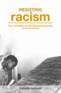 Cover image of book Resisting Racism: Race, Inequality and the Black Supplementary School Movement by Kehinde Andrews