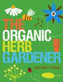 The Organic Herb Gardener by Graham Clarke
