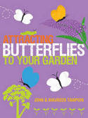Attracting Butterflies to Your Garden by John & Maureen Tampion