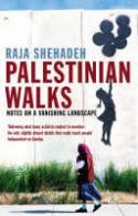 Cover image of book Palestinian Walks: Notes from a Vanishing Landscape by Raja Shehadah