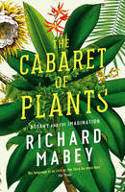Cover image of book The Cabaret of Plants: Botany and the Imagination by Richard Mabey