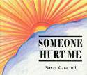 Cover image of book Someone Hurt Me by Susan Cavaciuti