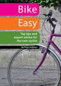 Bike Easy: Top Tips and Expert Advice for the New Cyclist by Peter Andrews