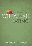 Cover image of book The Sound of a Wild Snail Eating by Elisabeth Tova Bailey
