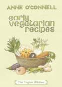 Cover image of book Early Vegetarian Recipes: The English Kitchen by Anne O