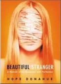Beautiful Stranger: A Memoir of an Obsession with Perfection by Hope Donahue