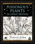 Cover image of book Poisonous Plants in Great Britain by Frederick Gillam